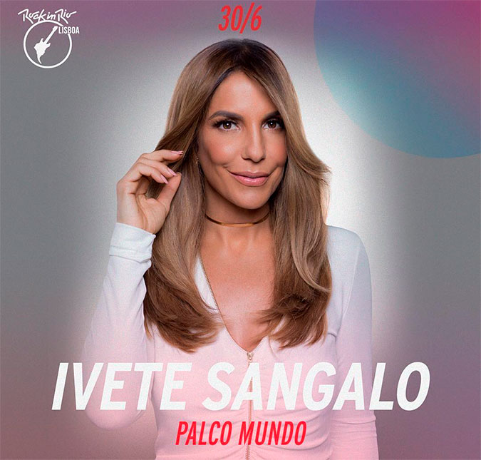 Ivete Sangalo é atração confirmada no <i>Rock in Rio Lisboa</i>!