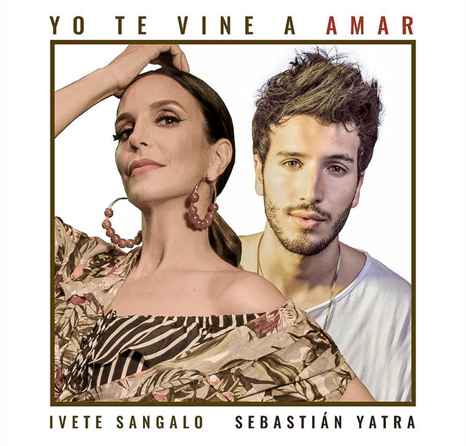 Ivete Sangalo lança versão em espanhol de <I>Cheguei Pra Te Amar</I> em parceria com Sebastián Yatra